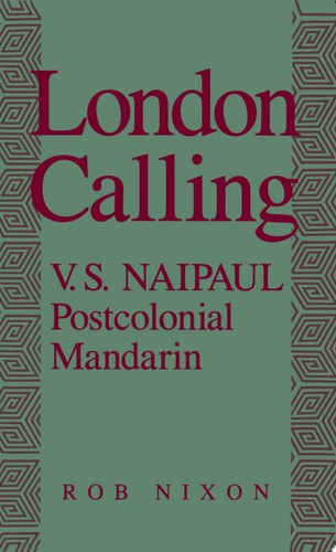 London Calling V.S. Naipaul, Postcolonial Mandarin