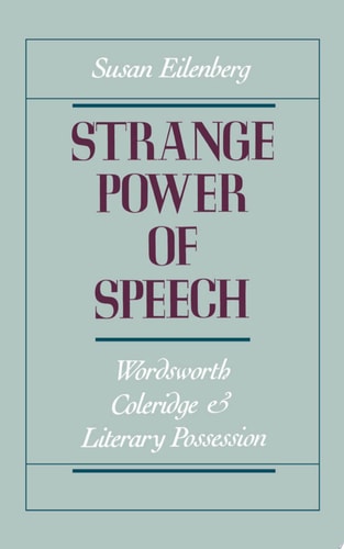 Strange Power of Speech Wordsworth, Coleridge, and Literary Possession