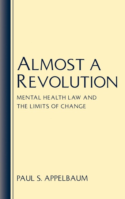 Almost a Revolution: Mental Health Law & the Limits of Change