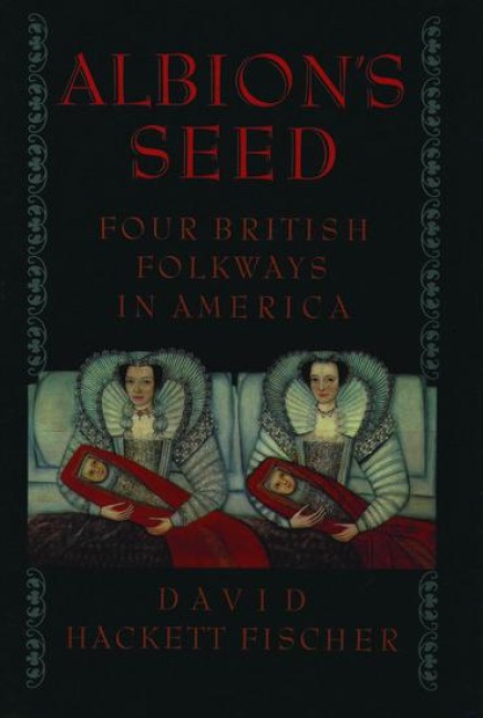 Albions Seed: Four British Folkways in America