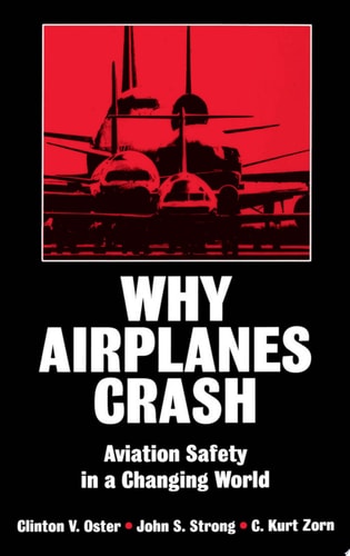 Why Airplanes Crash Aviation Safety in a Changing World