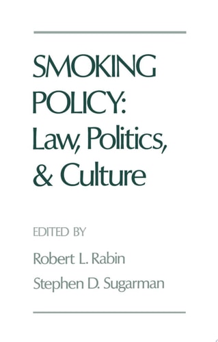 Smoking Policy Law, Politics, and Culture