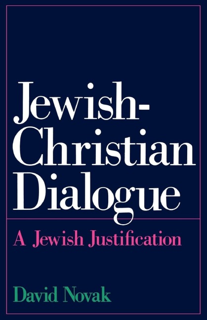 Jewish-Christian Dialogue: A Jewish Justification