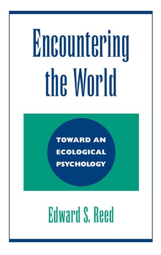 Encountering the World Toward an Ecological Psychology