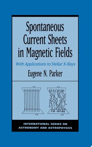Spontaneous Current Sheets in Magnetic Fields With Applications to Stellar X-rays