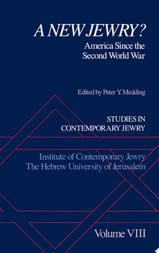 Studies in Contemporary Jewry: VIII: A New Jewry? America Since the Second World War