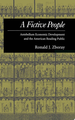 A Fictive People Antebellum Economic Development and the American Reading Public