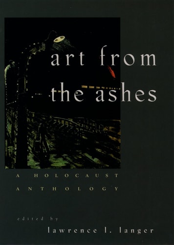 Art from the Ashes A Holocaust Anthology