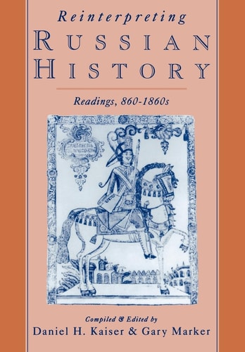 Reinterpreting Russian History Readings, 860-1860's
