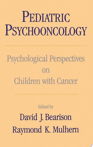 Pediatric Psychooncology Psychological Perspectives on Children with Cancer