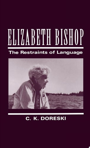 Elizabeth Bishop The Restraints of Language
