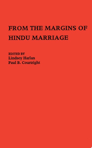 From the Margins of Hindu Marriage Essays on Gender, Religion, and Culture