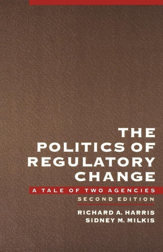 The Politics of Regulatory Change A Tale of Two Agencies