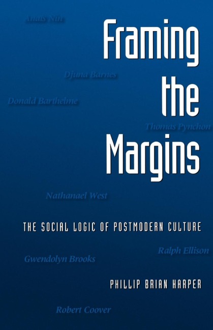 Framing the Margins: The Social Logic of Postmodern Culture