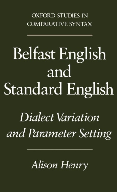 Belfast English and Standard English: Dialect Variation and Parameter Setting