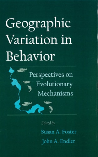 Geographic Variation in Behavior Perspectives on Evolutionary Mechanisms
