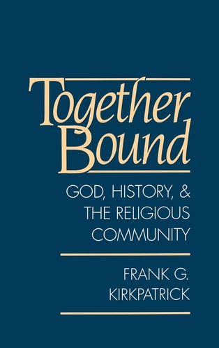 Together Bound God, History, and the Religious Community