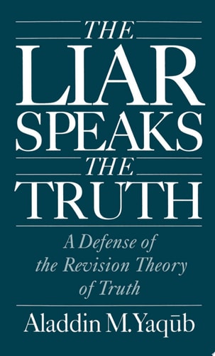 The Liar Speaks the Truth A Defense of the Revision Theory of Truth