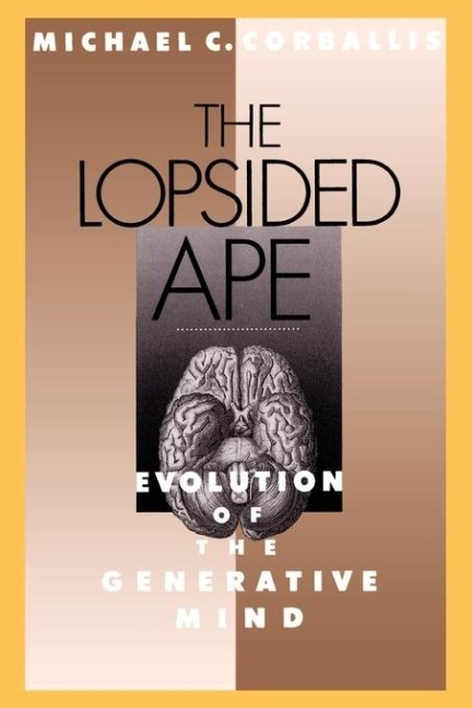 The Lopsided Ape: Evolution of the Generative Mind