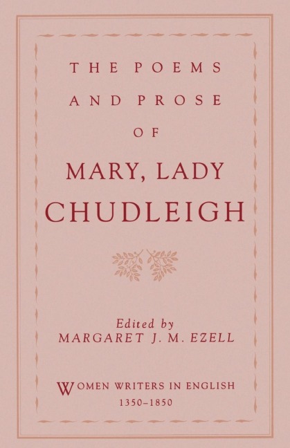 The Poems and Prose of Mary, Lady Chudleigh