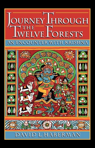 Journey Through the Twelve Forests An Encounter with Krishna