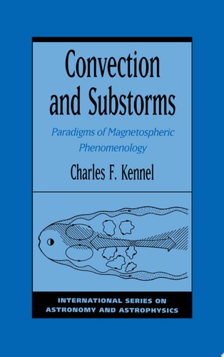 Convection and Substorms Paradigms of Magnetospheric Phenomenology