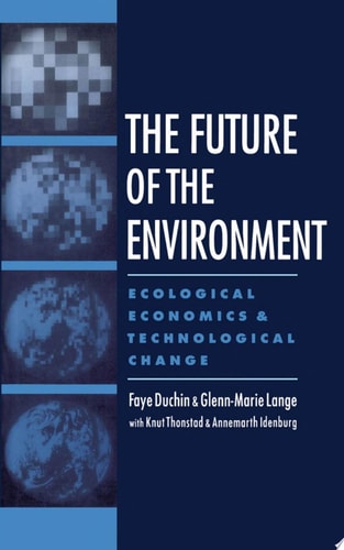 The Future of the Environment Ecological Economics and Technological Change