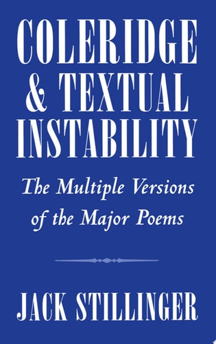 Coleridge and Textual Instability The Multiple Versions of the Major Poems