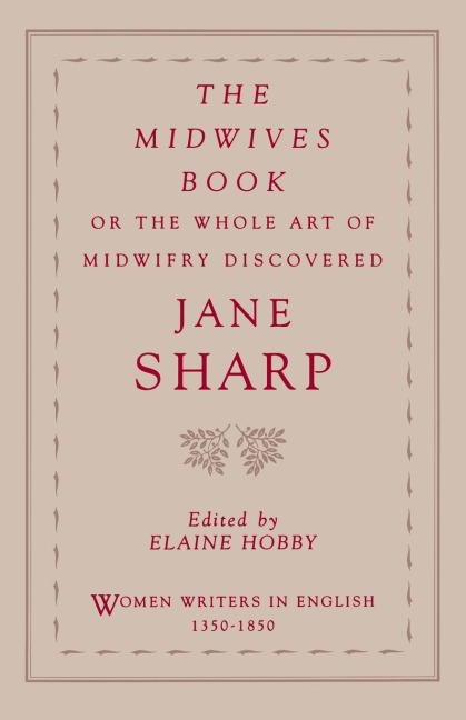 The Midwives Book: Or the Whole Art of Midwifry Discovered