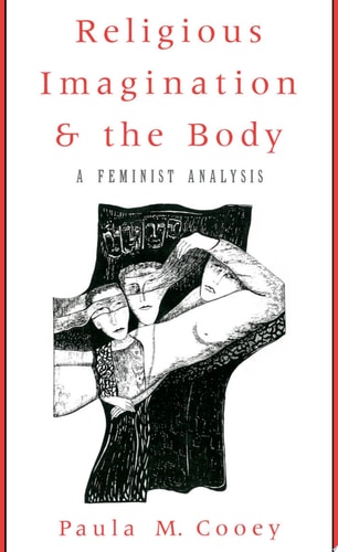 Religious Imagination and the Body A Feminist Analysis