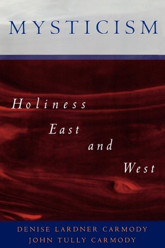 Mysticism Holiness East and West