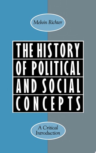 The History of Political and Social Concepts A Critical Introduction