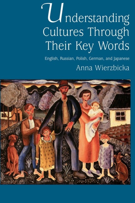 Understanding Cultures Through Their Key Words: English, Russian, Polish, German, and Japanese