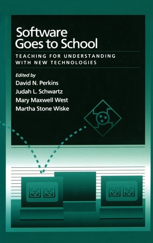 Software Goes to School Teaching for Understanding with New Technologies