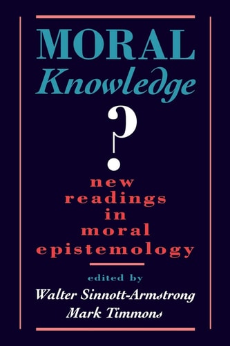 Moral Knowledge?: New Readings in Moral Epistemology