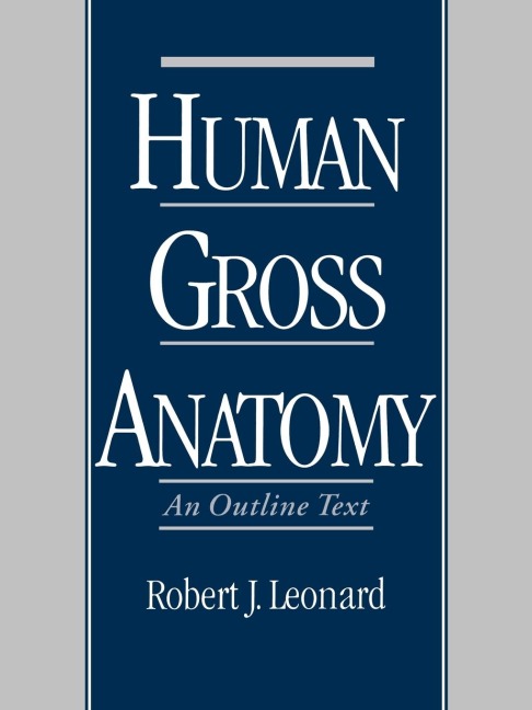 Human Gross Anatomy: An Outline Text