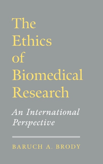 The Ethics of Biomedical Research: An International Perspective