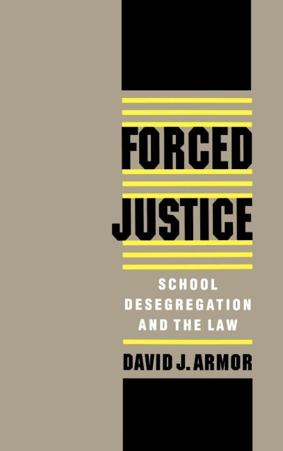 Forced Justice: School Desegregation and the Law
