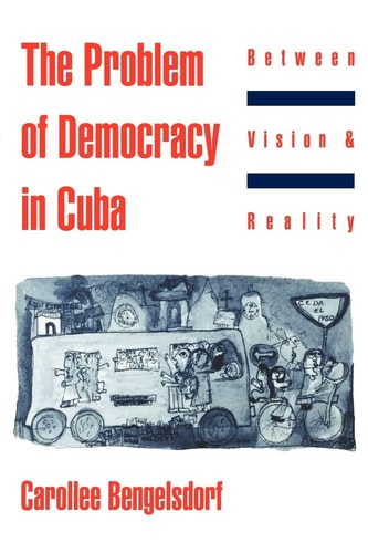 The Problem of Democracy in Cuba Between Vision and Reality