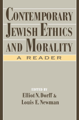 Contemporary Jewish Ethics and Morality A Reader