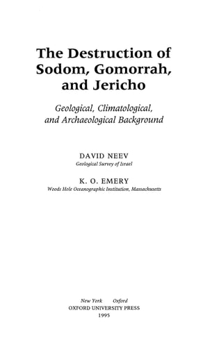 The Destruction of Sodom, Gomorrah, and Jericho Geological, Climatological, and Archaeological Background