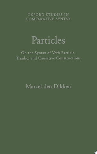 Particles On the Syntax of Verb-particle, Triadic, and Causative Constructions