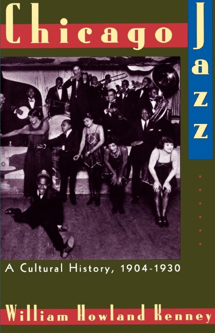 Chicago Jazz: A Cultural History 1904-1930