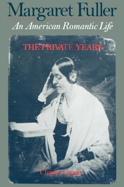Margaret Fuller: An American Romantic Life