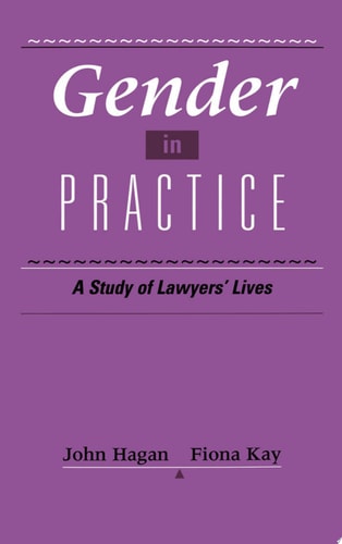 Gender in Practice A Study of Lawyers' Lives