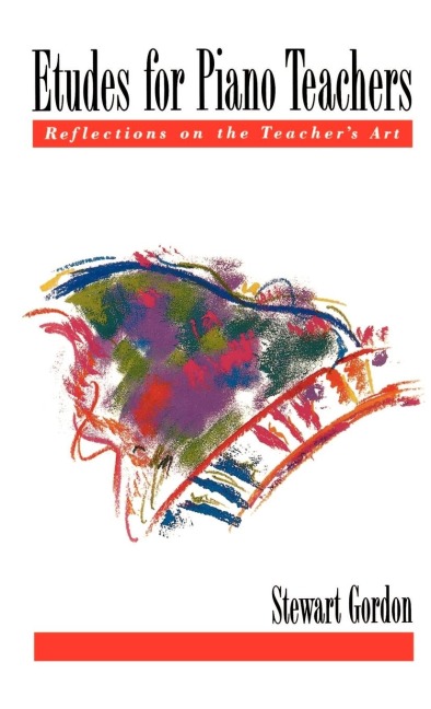 Etudes for Piano Teachers: Reflections on the Teachers Art