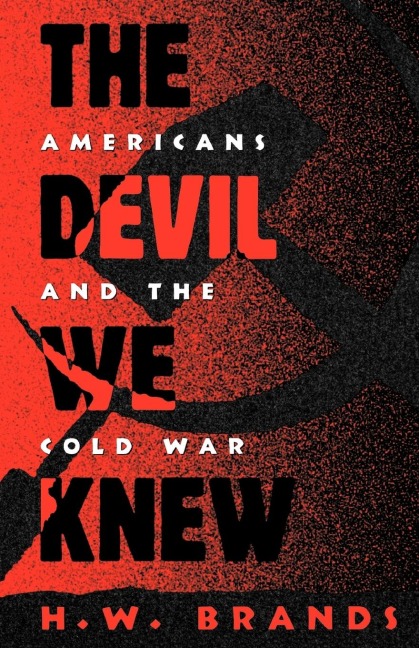 The Devil We Knew: Americans and the Cold War