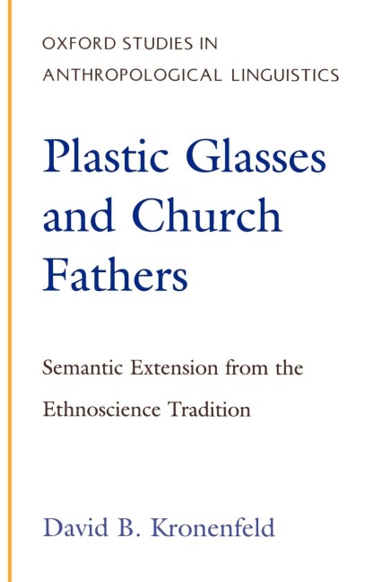 Plastic Glasses and Church Fathers: Semantic Extension from the Ethnoscience Tradition