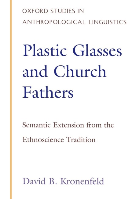 Plastic Glasses & Church Fathers: Semantic Extension from the Ethnoscience Tradition
