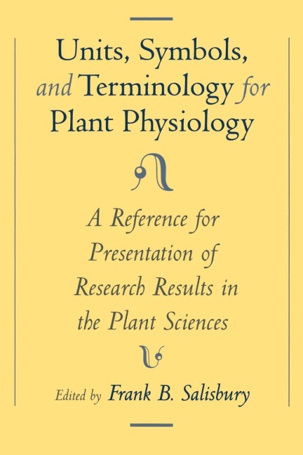 Units, Symbols, and Terminology for Plant Physiology: A Reference for Presentation of Research Results in the Plant Sciences